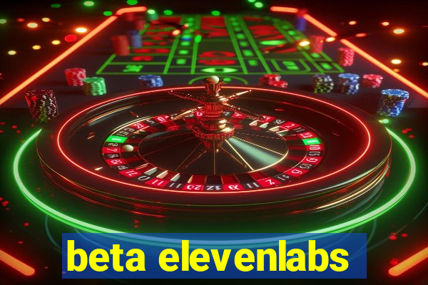 beta elevenlabs